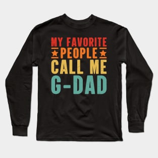 My Favorite People Call Me G-Dad Grandpa Long Sleeve T-Shirt